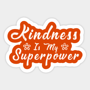 Kindness is My Superpower Unity Day Orange Sticker